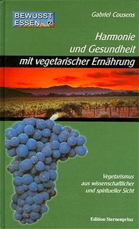 Bewusst essen / Harmonie und Gesundheit mit vegetarischer Ernährung