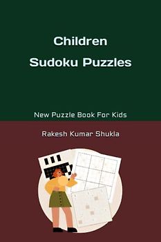 Children Sudoku Puzzles: New Puzzle Book For Kids