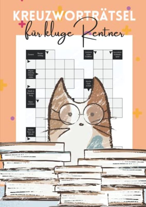 Kreuzworträtsel für kluge Rentner: Das Großdruck Rätselheft für schlaue Oma und Opas