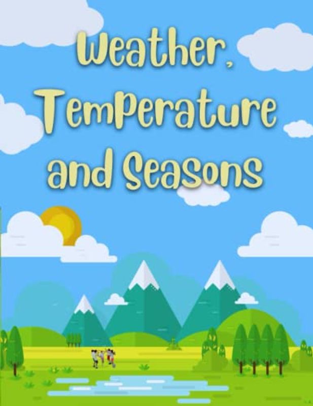 Weather, Temperature and Seasons: Meteorology Activity Book for Kids Ages 4- 8