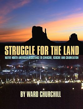 Durham, Jimmie - Struggle for the Land: Native North American Resistance to Genocide, Ecocide, and Colonization