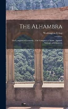 The Alhambra; The Conquest of Granada; The Conquest of Spain; Spanish Voyages of Discovery