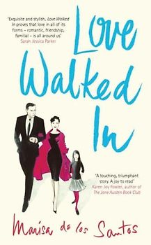 Love Walked In - Marisa de los Santos [Hardcover]