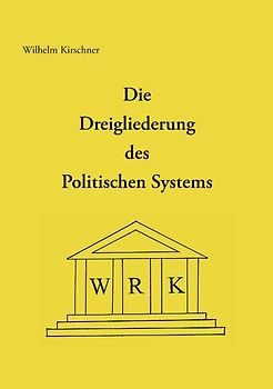 Die Dreigliederung des Politischen Systems