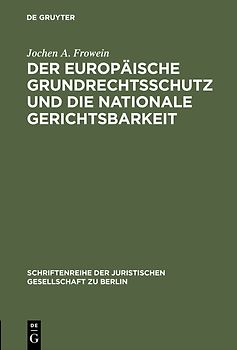 Der europäische Grundrechtsschutz und die nationale Gerichtsbarkeit