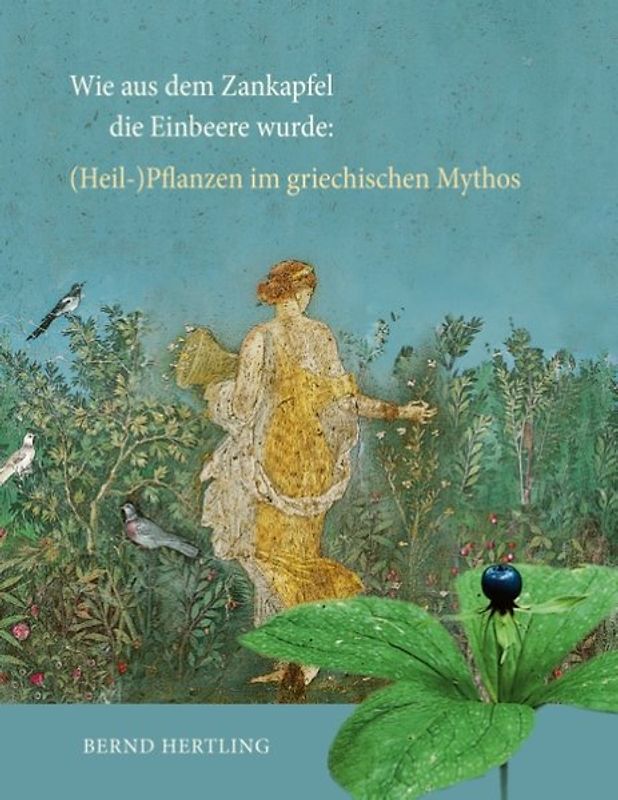 Wie aus dem Zankapfel die Einbeere wurde