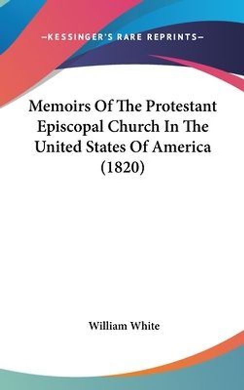 Memoirs Of The Protestant Episcopal Church In The United States Of America (1820)