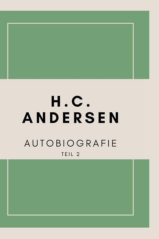 Autobiografie von H. C. Andersen (Teil 2)