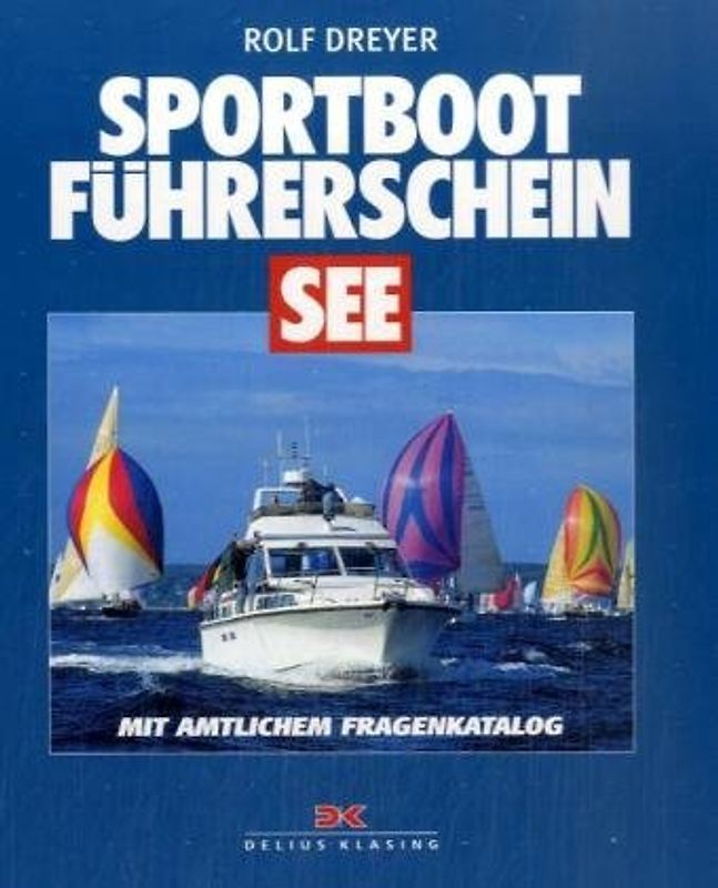 Sportbootführerschein See. Mit amtlichem Fragenkatalog