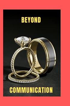 BEYOND COMMUNICATION: Marriage is good, but you need wisdom