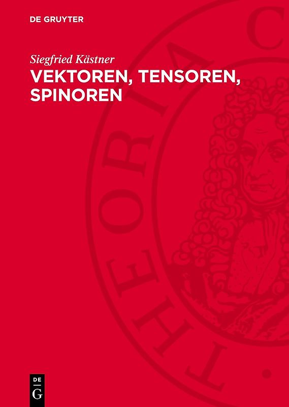 Vektoren, Tensoren, Spinoren