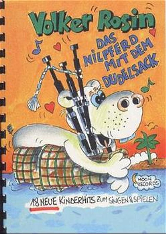 Das Nilpferd mit dem Dudelsack. Tolle Kinderlieder mit Spielvorschlägen