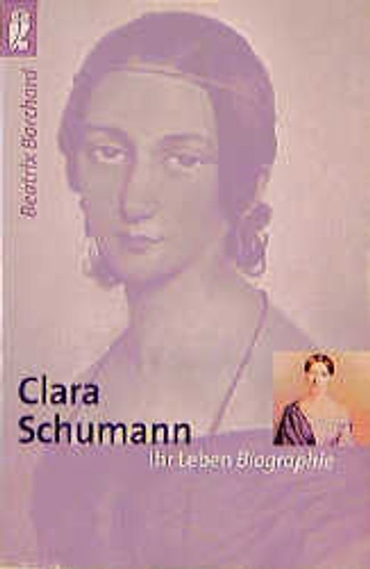Clara Schumann. Ihr Leben