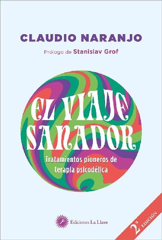 El viaje sanador : tratamientos pioneros de terapia psicodélica