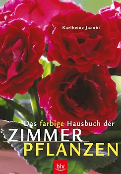 Das farbige Hausbuch der Zimmerpflanzen