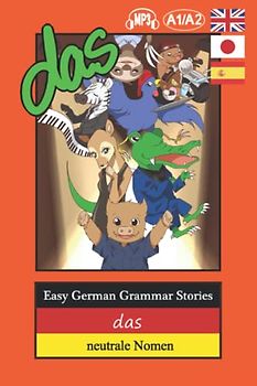 Easy German Grammar Stories: das - neutrale Nomen (der die das - Stories)