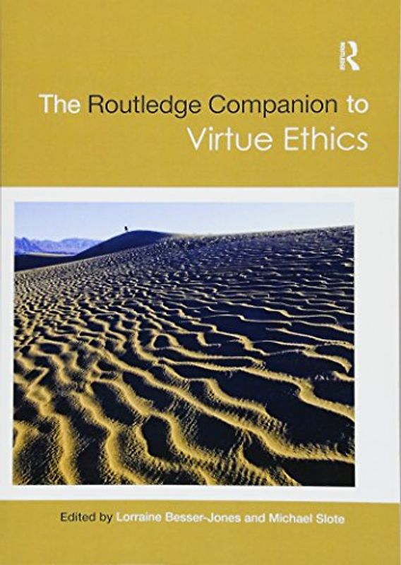The Routledge Companion to Virtue Ethics (Routledge Philosophy Companions)