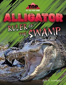 Alligator: Ruler of the Swamp