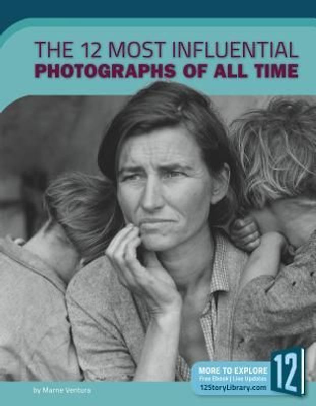 The 12 Most Influential Photographs of All Time