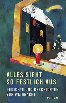 Alles sieht so festlich aus. Gedichte und Geschichten zur Weihnacht