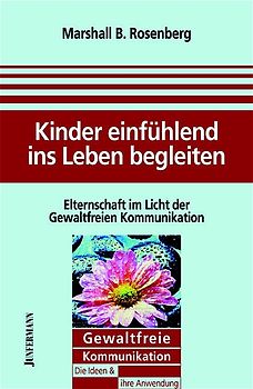 Kinder einfühlend ins Leben begleiten