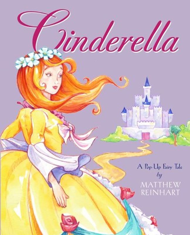 Cinderella: A Pop-Up Fairy Tale (Classic Collectible Pop-Up) - Reinhart, Matthew