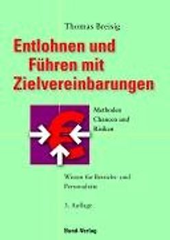 Entlohnen und Führen mit Zielvereinbarungen. Methoden, Chancen und Risiken - Wissen für Betriebs- und Personalräte