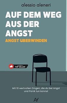 Auf dem Weg aus der Angst: Mit 10 wertvollen Dingen, die du bei Angst und Panik tun kannst