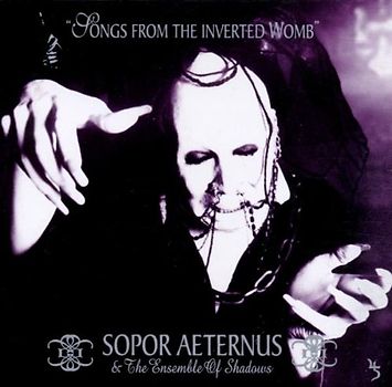 Sopor Aeternus - Songs from the Inverted Womb