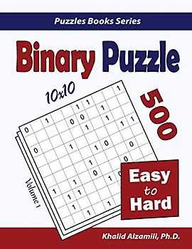 Binary Puzzle: 500 Easy to Hard (10x10) (Puzzles Books Series, Band 1)