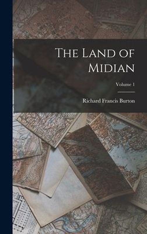 The Land of Midian; Volume 1