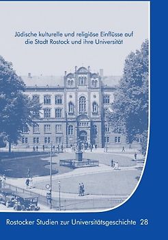 Jüdische kulturelle und religiöse Einflüsse auf die Stadt Rostock und ihre Universität