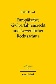 Europäisches Zivilverfahrensrecht und Gewerblicher Rechtsschutz
