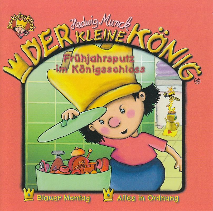 Der kleine König: Frühjahrsputz im Königsschloss - Blauer Montag / Alles in Ordnung - Hedwig Munck [Audio CD]