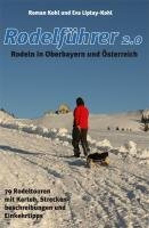Rodelführer 2.0, Rodeln in Oberbayern und Österreich