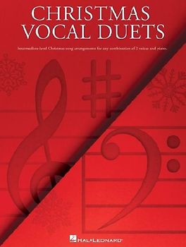 Christmas Vocal Duets: Intermediate-Level Christmas Song Arrangements for Any Combination of 2 Voices & Piano