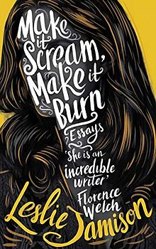 Make It Scream, Make It Burn: essays