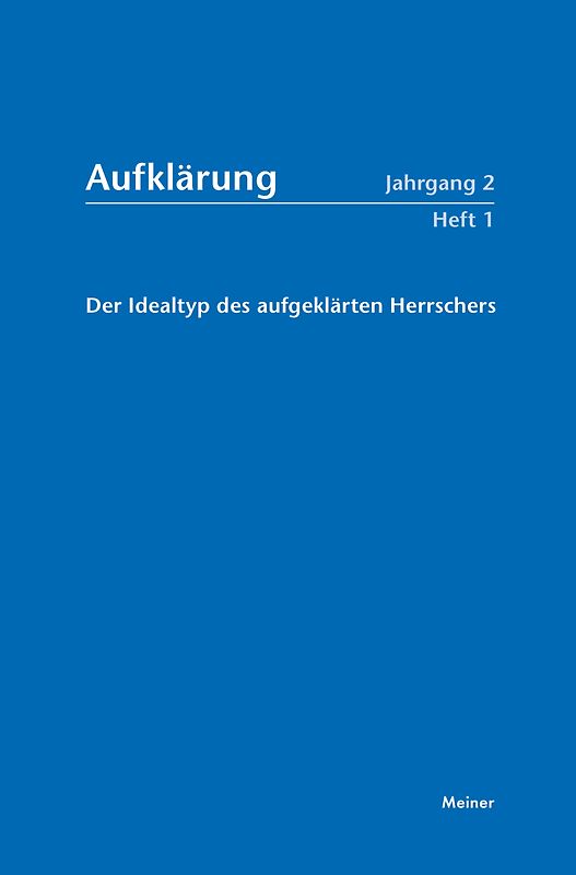 Aufklärung, Band 2/1: Der Idealtyp des aufgeklärten Herrschers