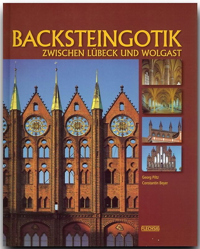 Backsteingotik. Zwischen Lübeck und Wolgast