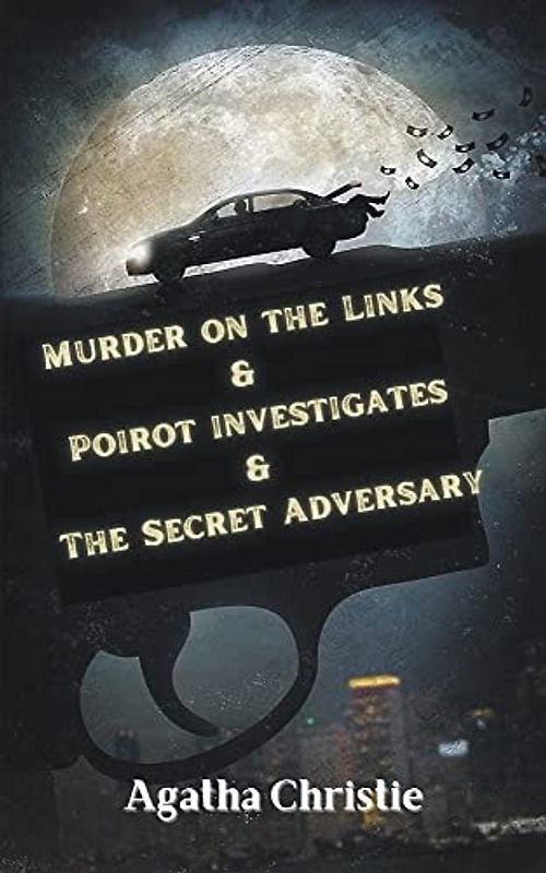 Murder on the Links & Poirot investigates & The Secret Adversary