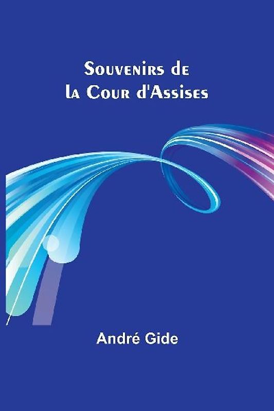Souvenirs de la Cour d'Assises