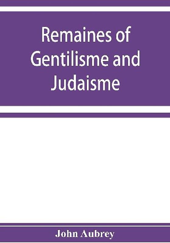 Remaines of Gentilisme and Judaisme