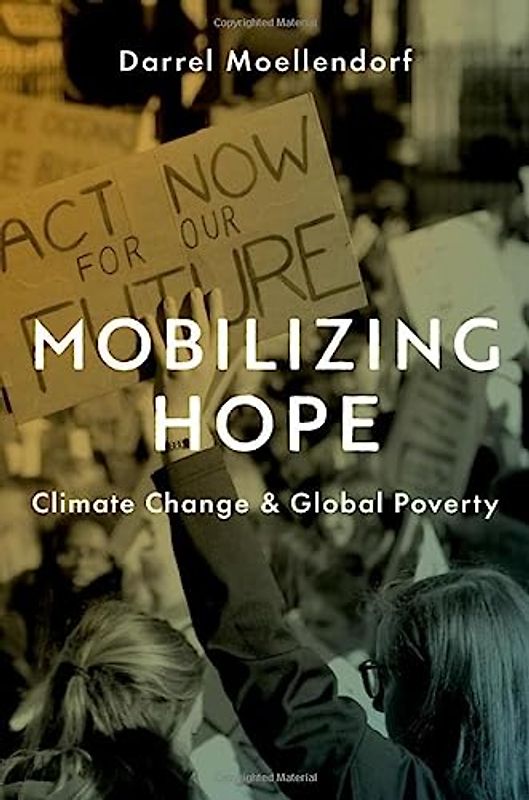 Mobilizing Hope: Climate Change and Global Poverty