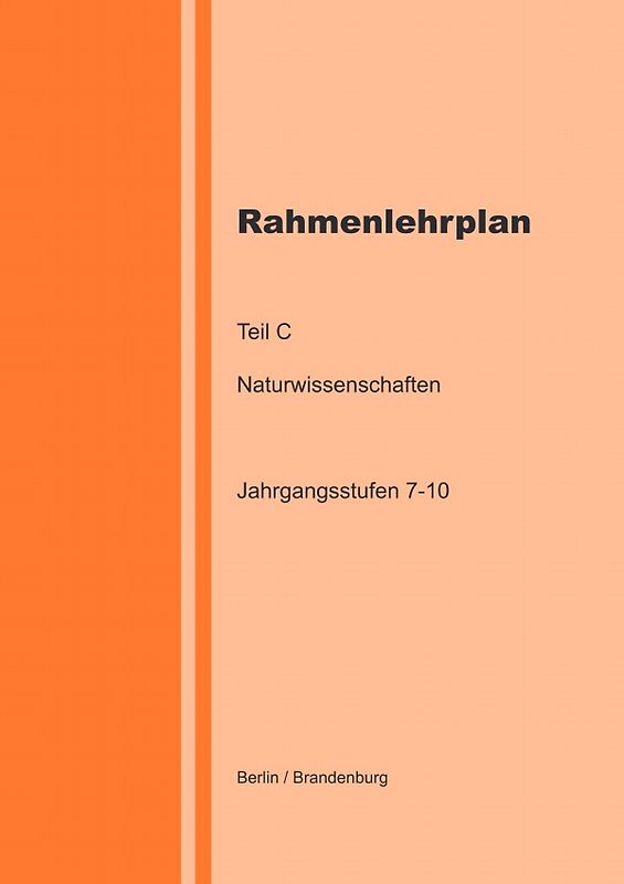 Rahmenlehrplan - Naturwissenschaften (NaWi) - Teil C - Jahrgangsstufen 7-10 (Berlin/Brandenburg)