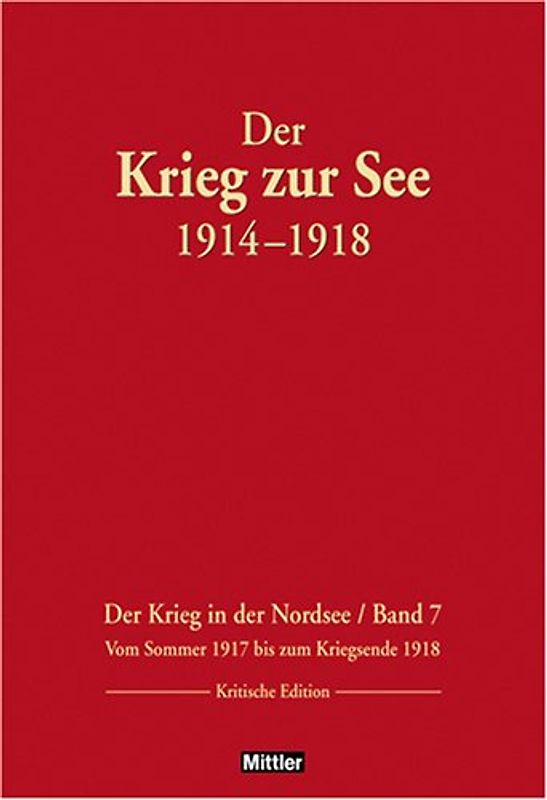 Der Krieg zur See 1914-1918. Der Krieg in der Nordsee/ Band 7