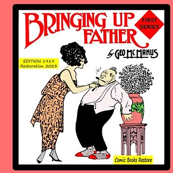 Bringing up Father, First series: Edition 1919, restoration 2023
