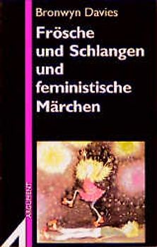 Frösche und Schlangen und feministische Märchen