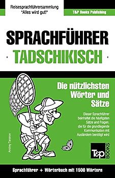 Sprachführer Deutsch-Tadschikisch und Kompaktwörterbuch mit 1500 Wörtern (German Collection, Band 269)