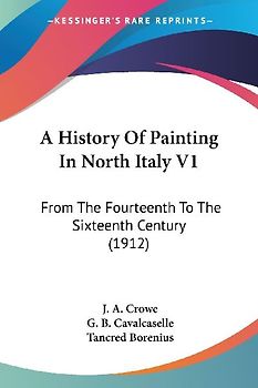 A History Of Painting In North Italy V1