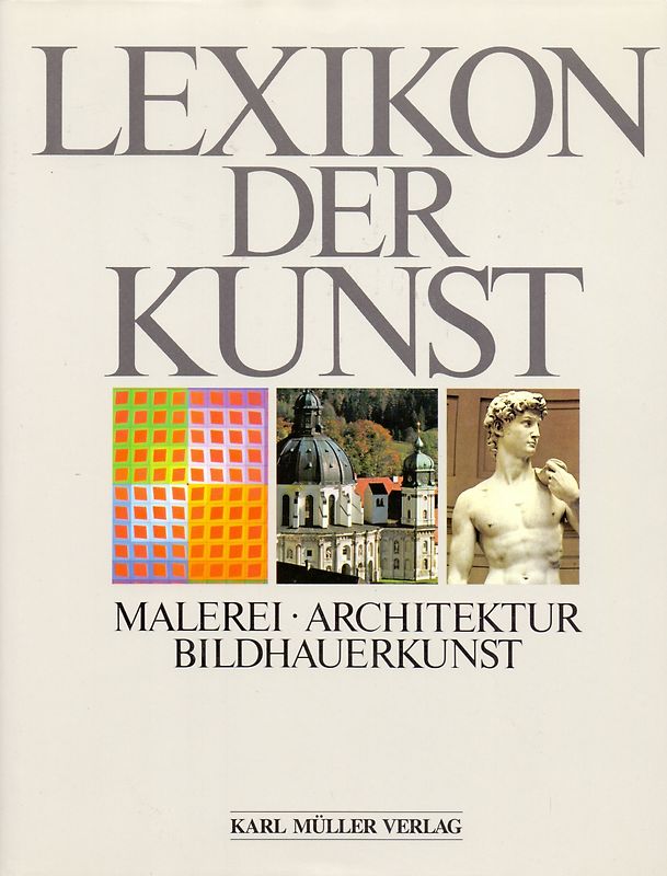 Lexikon der Kunst. Malerei, Architektur, Bildhauerkunst